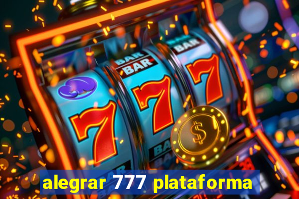 alegrar 777 plataforma